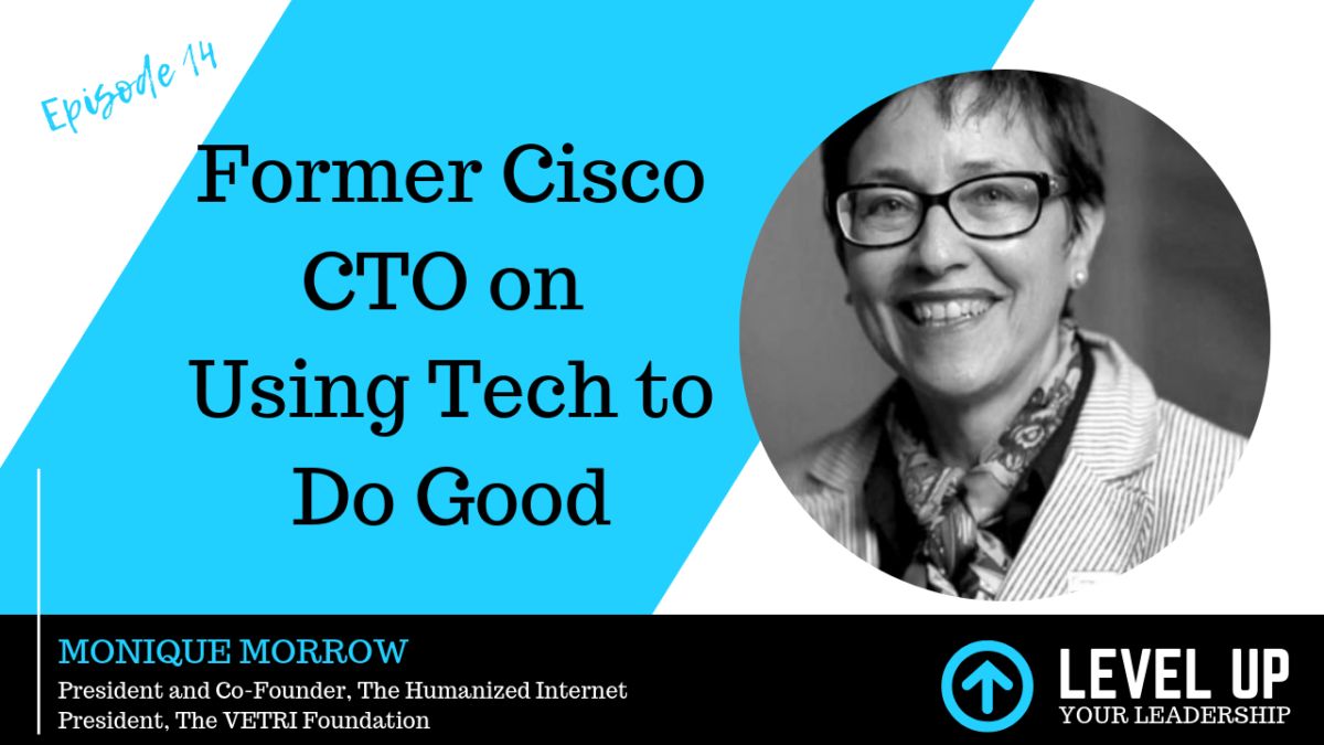 Former Cisco CTO Monique Morrow on Using Tech to Do Good